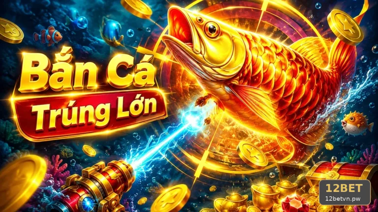 Kiểm Tra Giao Diện Bắn Cá Săn Thưởng 12BET: Trải Nghiệm Điện Thoại, Thao Tác Bảo Mật Và Kiểm Soát Ngân Sách – Góc Kiểm Chứng Theo 12betvn.pw – góc kiểm chứng theo tên miền