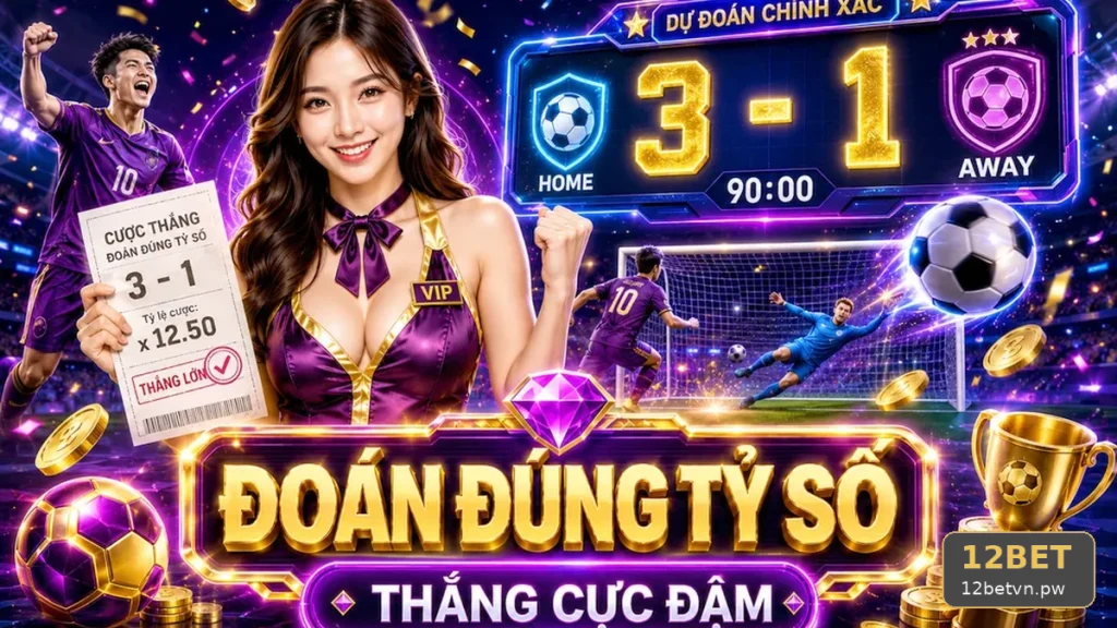 12BET Phân Tích Thể Thao: Tổng Kết Trận Đấu Theo Dữ Liệu Khi Đọc Chi Tiết Giao Diện Tỷ Số – Góc Kiểm Chứng Theo Tên Miền 12betvn.pw