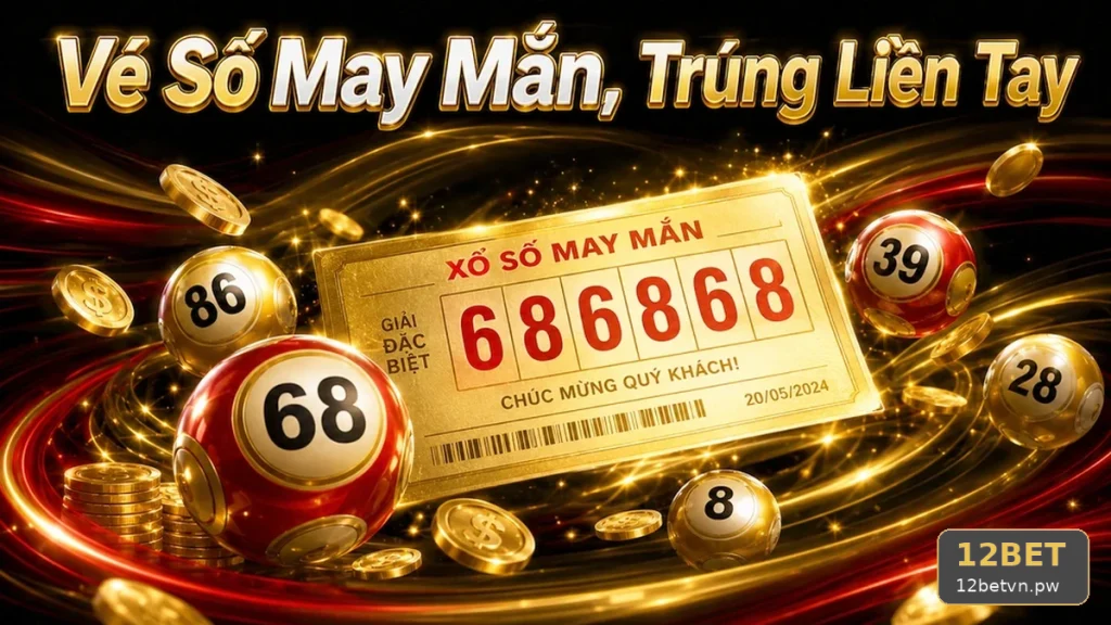 Xổ Số 12BET: Quản Lý Thời Gian Theo Dõi Kỳ Quay Và Giới Hạn Chi Tiêu – Đọc Chi Tiết Giao Diện Vé Số, Kết Quả Qua Góc Kiểm Chứng Theo Tên Miền 12betvn.pw
