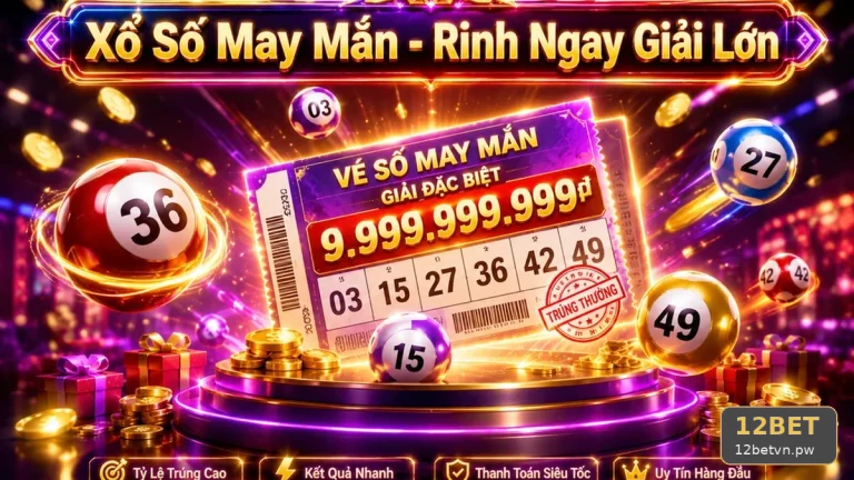 Xổ Số 12BET: Quản Lý Thời Gian Theo Dõi Kỳ Quay Và Giới Hạn Chi Tiêu Khi Đối Chiếu Dữ Liệu Vé Số – Góc Kiểm Chứng Theo Tên Miền 12betvn.pw